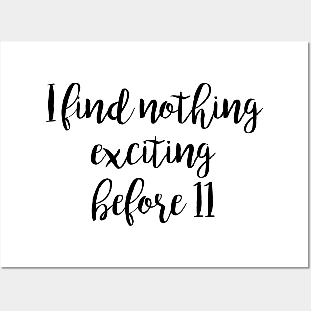 Gilmore Girls - I find nothing exciting before 11 Wall Art by qpdesignco